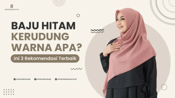 baju hitam kerudung warna apa